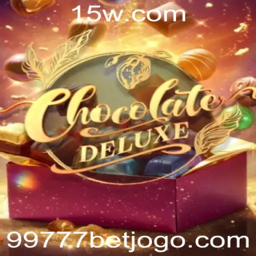 Descubra o ChocolateDeluxe: A Emoção do Jogo com 99777 Bet