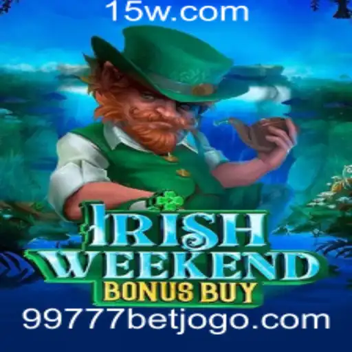 Irish Weekend Bonus Buy: Uma Imersão no Jogo de Aposta 99777 Bet