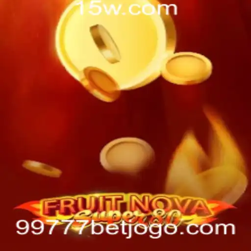 Descubra o Mundo de FruitNovaSuper80 e a Aposta Inovadora 99777